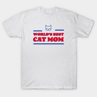 World's Best Cat Mom | Funny, cute pet quotes | Clothing | Apparel T-Shirt